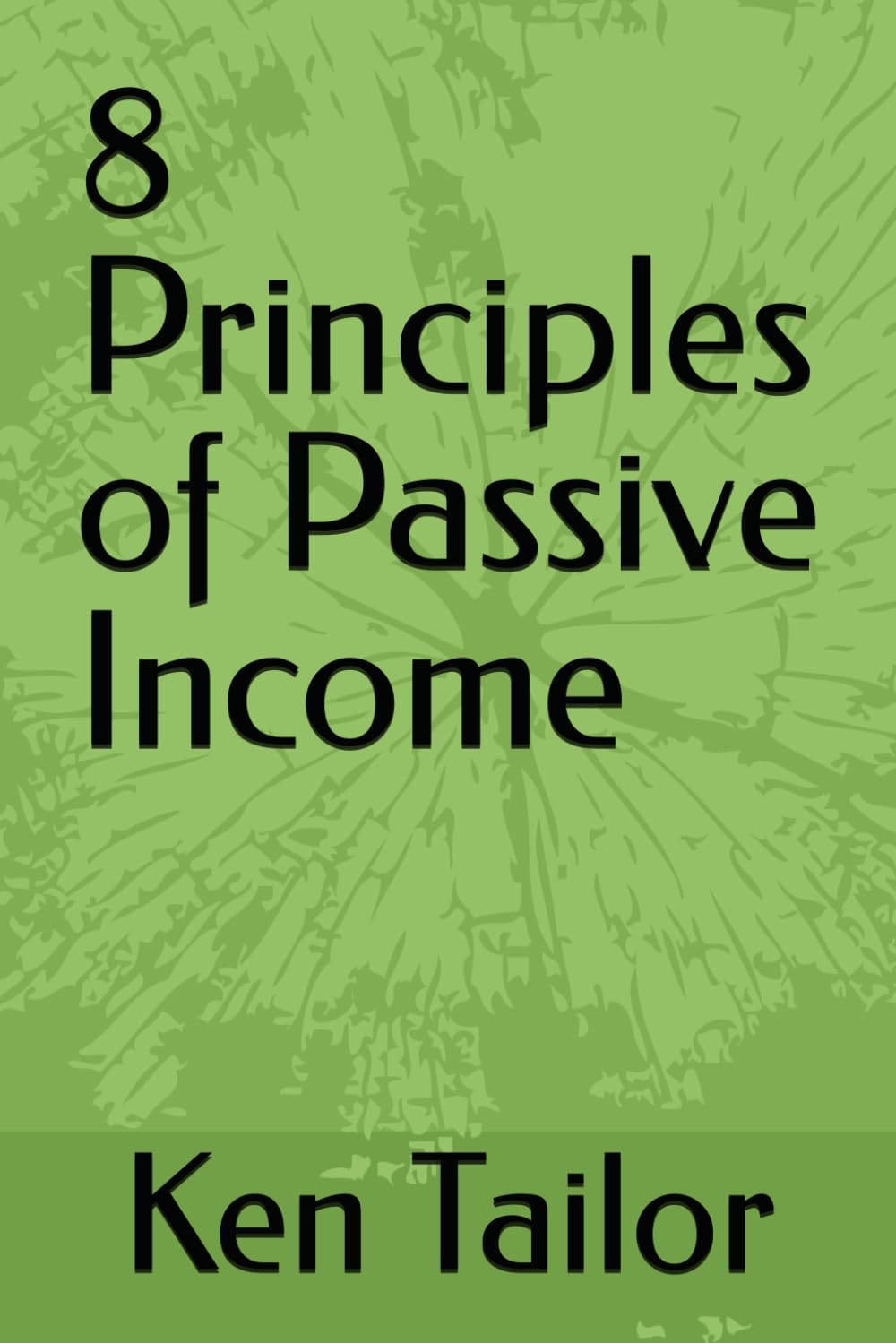 8 Principles of Passive Income