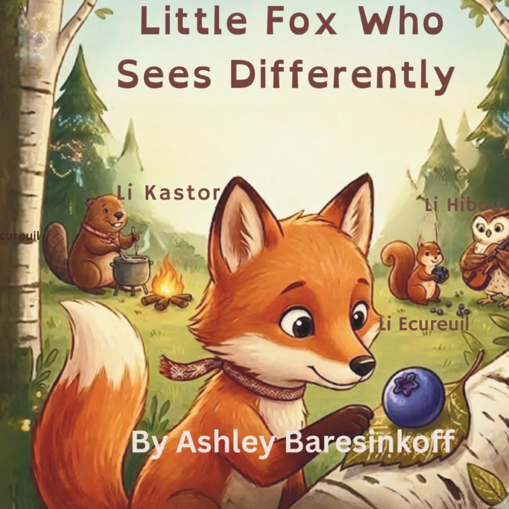 Little Fox Who Sees Differently: A Metis Story about Autism , Belonging and Gifts of seeing the World