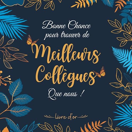 Bonne chance pour trouver de meilleurs collègues que nous - livre d'or -: Départ collègue Travail femme et homme, joli cadeau retraite humoristique , à compléter de messages et photos.