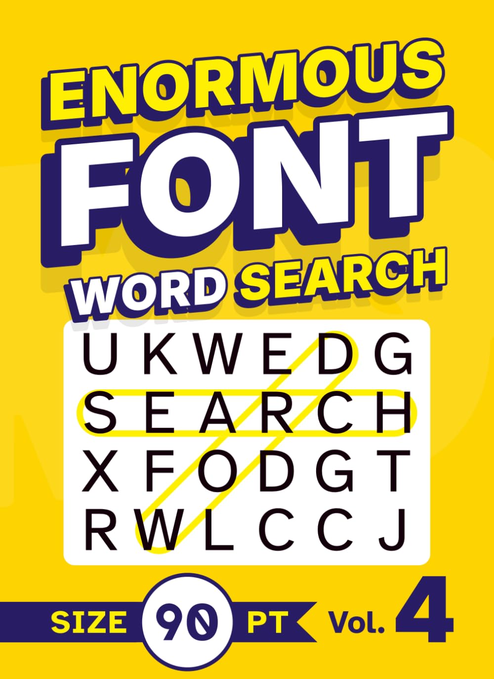 Enormous Font Word Search Size 90 pt Vol. 4: Low Vision Puzzle Book with Super XL Letters for Visually Impaired Adults
