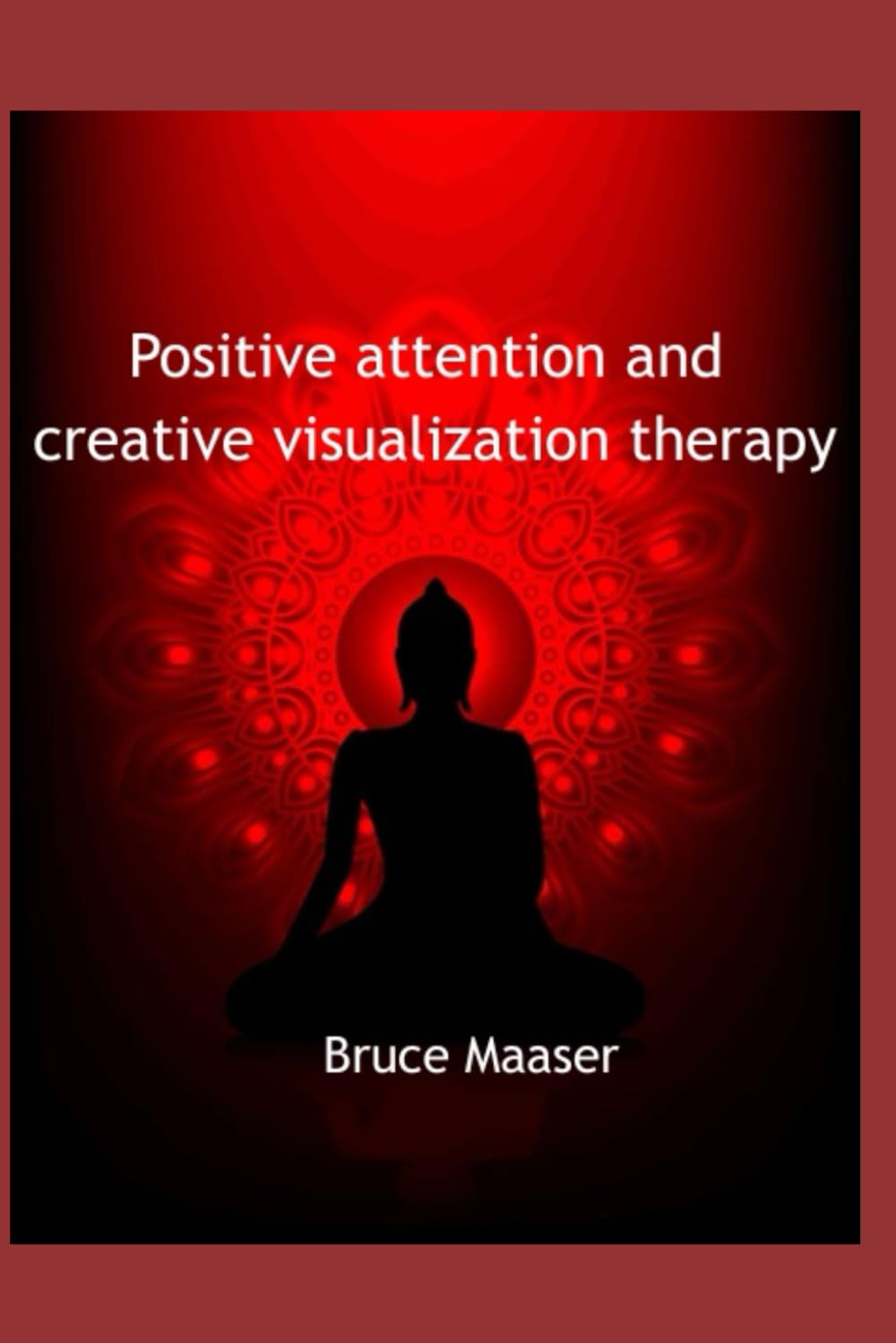Positive attention and creative visualization therapy