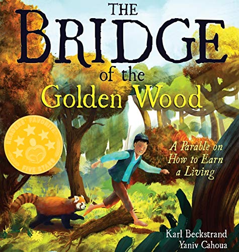 The Bridge of the Golden Wood: A Parable on How to Earn Money (Careers for Kids)