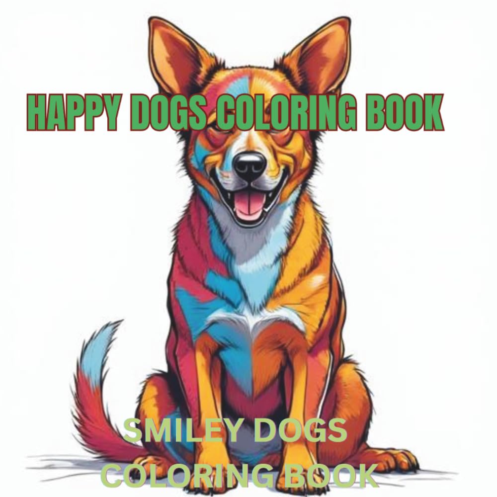 The Happy Puppy Coloring Book for Kids: 50+ Adorable Cartoon Dogs and Cute Puppies for Creative Fun – Perfect Animal Coloring Book for Ages 4–12