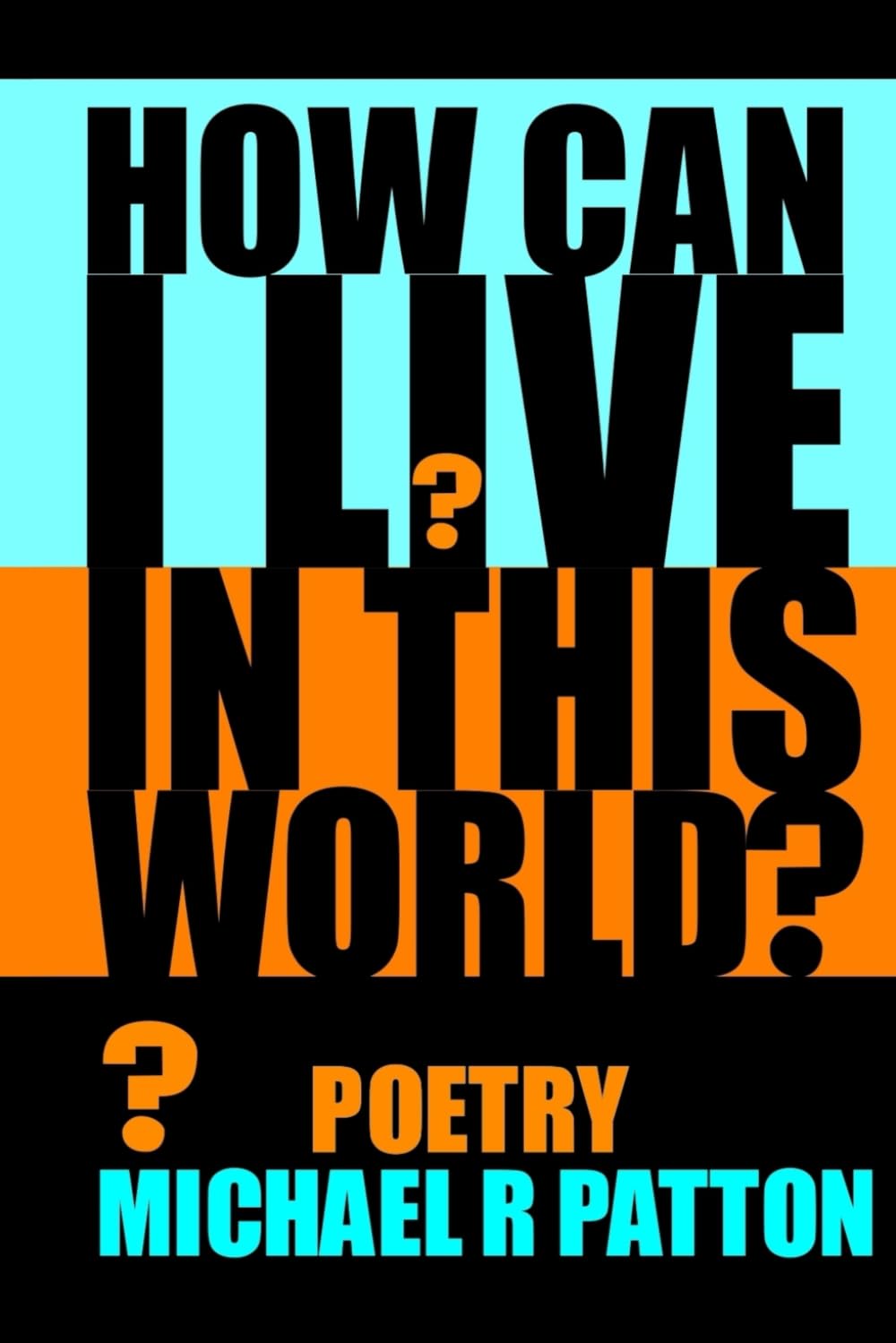 How Can I Live In This World?