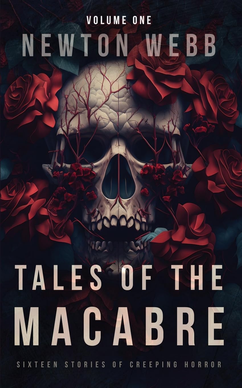 Tales of the Macabre, Vol. 1: Sixteen Stories of Creeping Horror (The Macabre Codex)