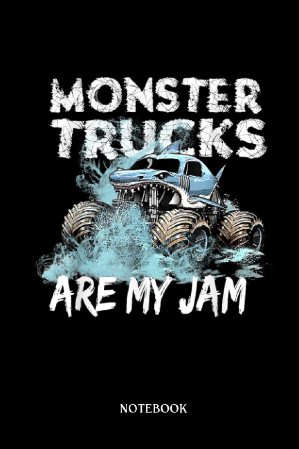Monster Truck Notebook: Vintage Monster Truck Retro Style Monster Trucks Are My Jam | Funny Monster Trucks Gifts For Kids, Wide Ruled, 120 Pages, Kids, Adults, Students , Teachers.