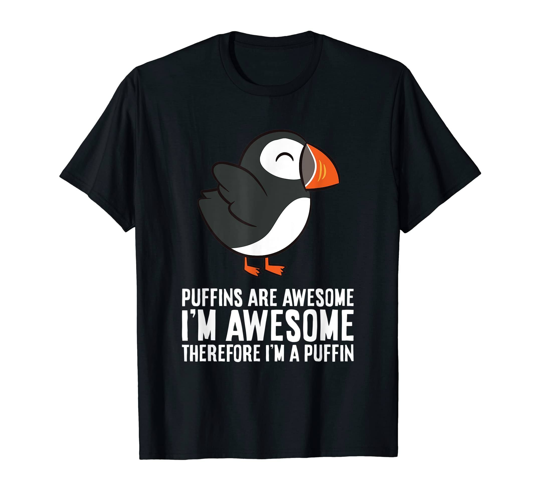 Puffins Are Awesome. I'm Awesome Therefore I'm a Puffin T-ShirtOEKO-TEX STANDARD 100