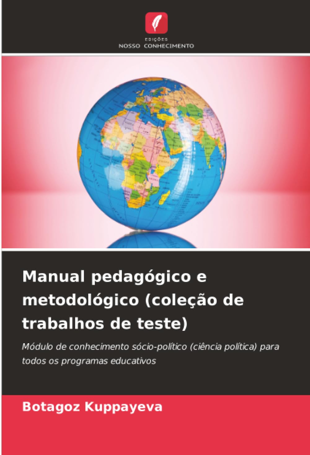 Manual pedagógico e metodológico (coleção de trabalhos de teste): Módulo de conhecimento sócio-político (ciência política) para todos os programas educativos