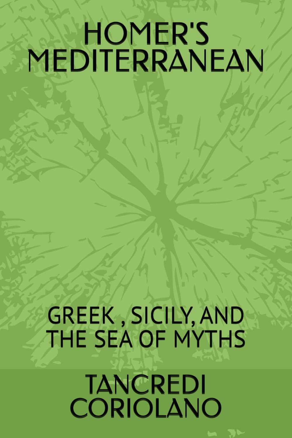 HOMER'S MEDITERRANEAN: GREEK , SICILY, AND THE SEA OF MYTHS (The Odyssey Travel Library)