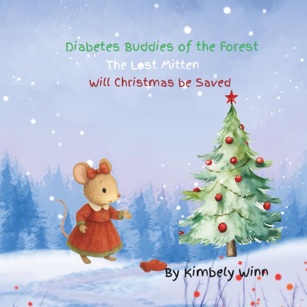 Diabetes Buddies of the Forest The Lost Mitten: A Diabetes Buddies Story of Friendship and Courage