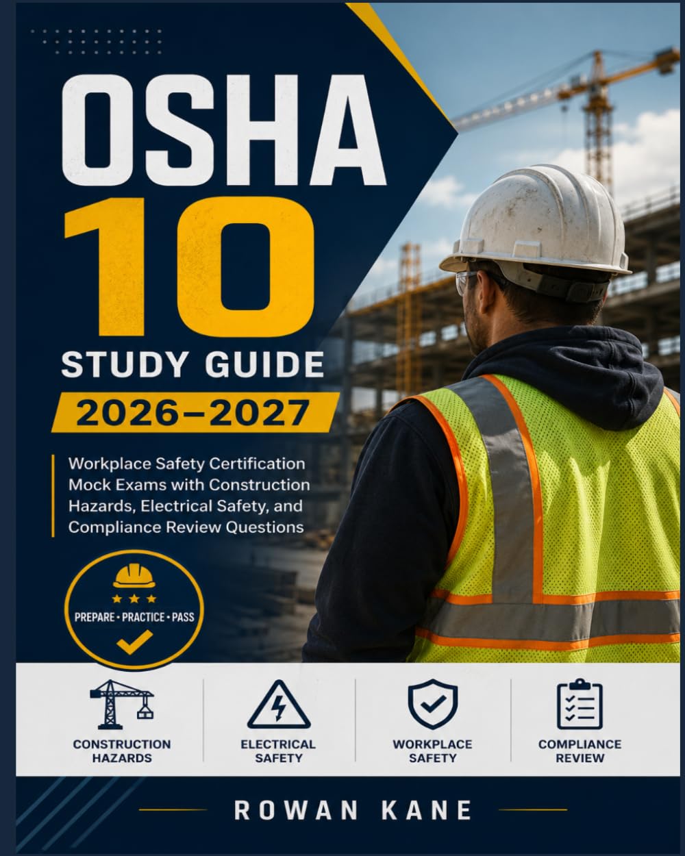 OSHA 10 Study Guide 2026–2027: Workplace Safety Certification Mock Exams with Construction Hazards, Electrical Safety, and Compliance Review Questions