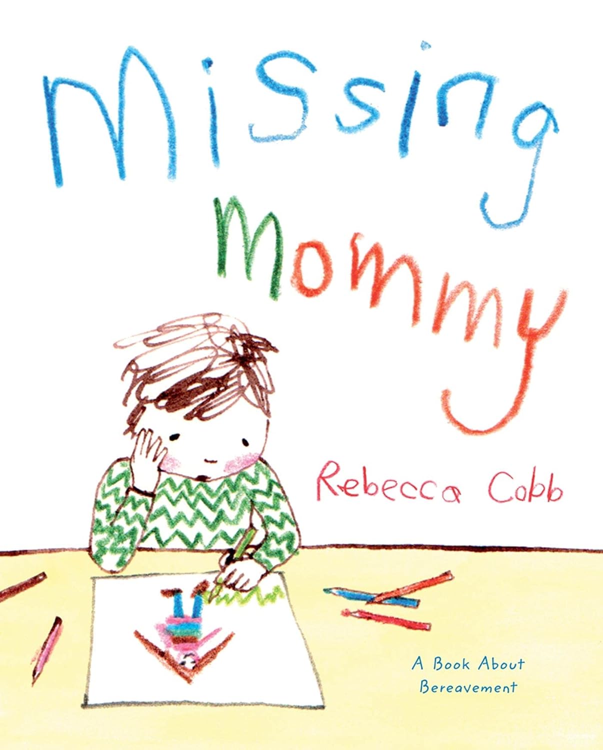 Missing Mommy: A Book About Bereavement