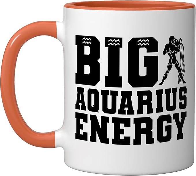 Big Aquarius Energy Aquarius Zodiac Sign Birthday Ceramic Mug, Orange/White