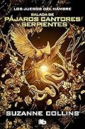 Los Juegos del Hambre 4 - Balada de pájaros cantores y serpientes (edición especial película) (Ficción)