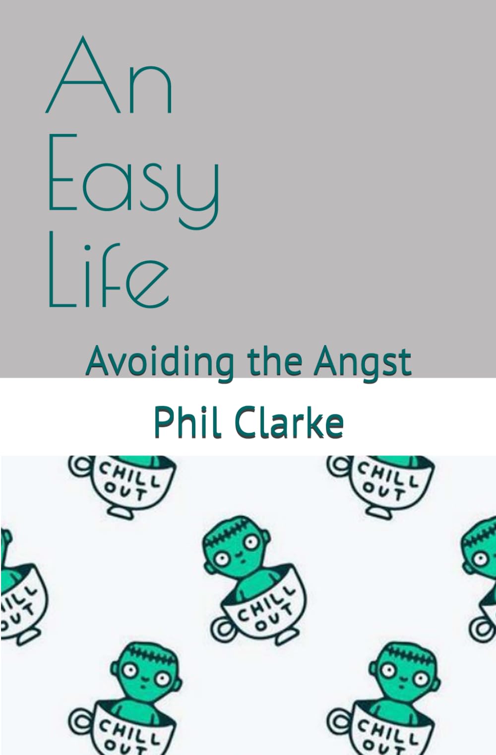 An Easy Life: Avoiding the Angst