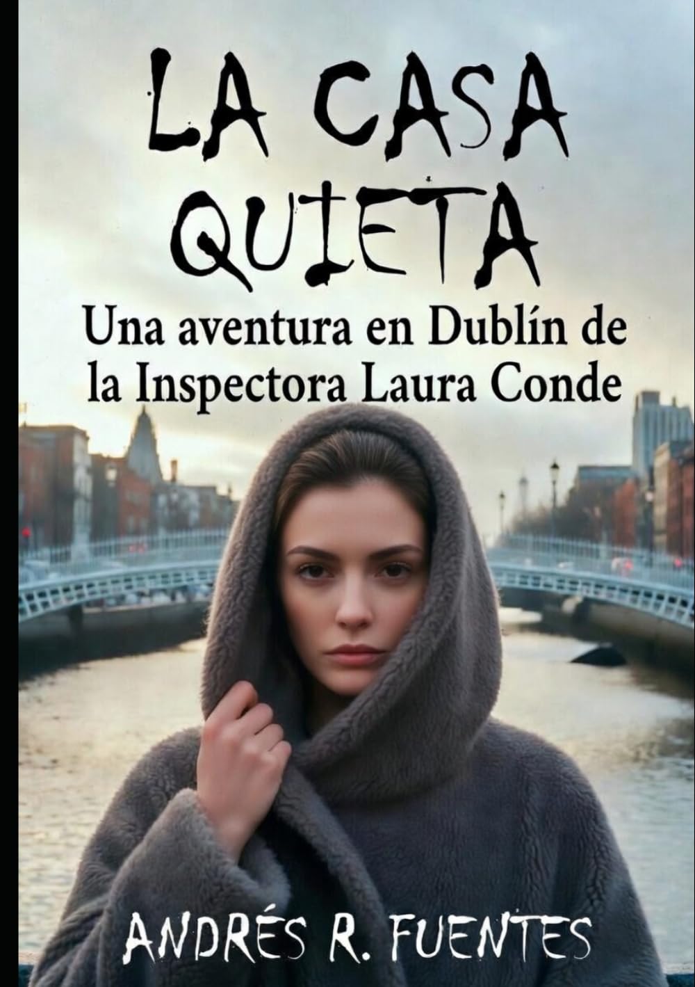 LA CASA QUIETA: Una novela negra de la Inspectora Laura Conde (INSPECTORA LAURA CONDE - Novela negra)