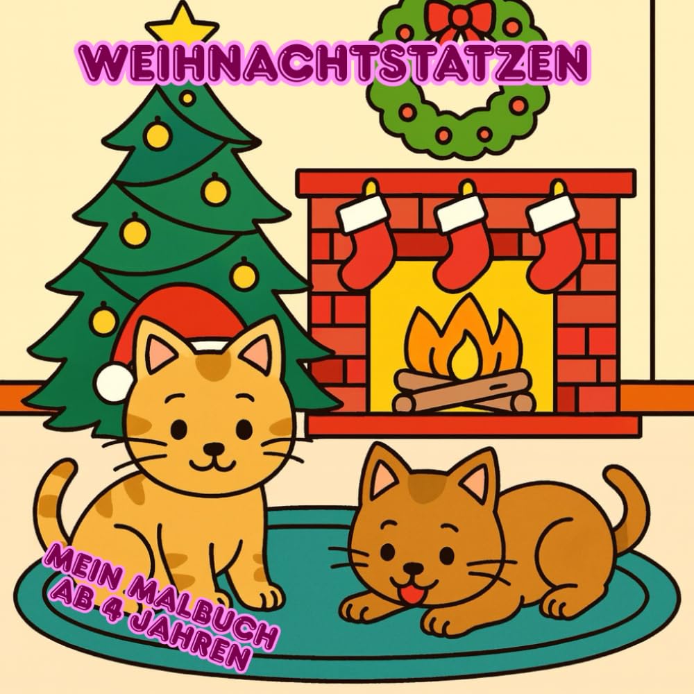 Weihnachtstatzen - Mein Malbuch ab 4 Jahre: Das perfekte Geschenk! Über 50 süße Katzenmotive - zum Ausmalen, Entspannen & Kreativsein. Für kleine und große Künstler mit ganz viel Herz!