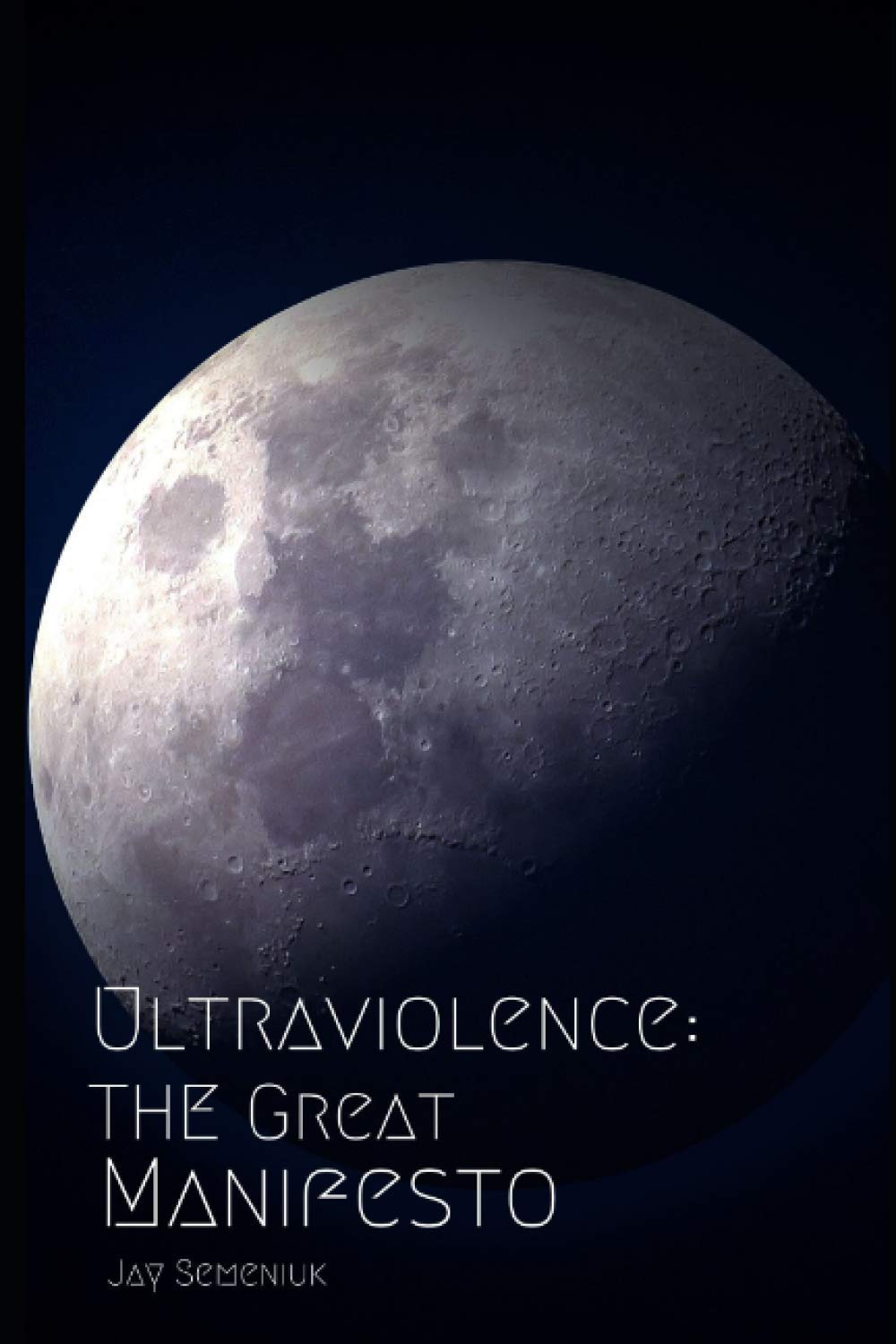 Ultraviolence: The Great Manifesto