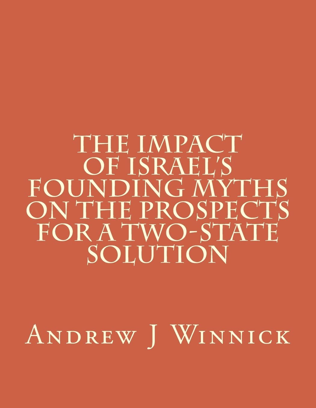 The Impact of Israel's Founding Myths on the Prospects for a Two-State Solution