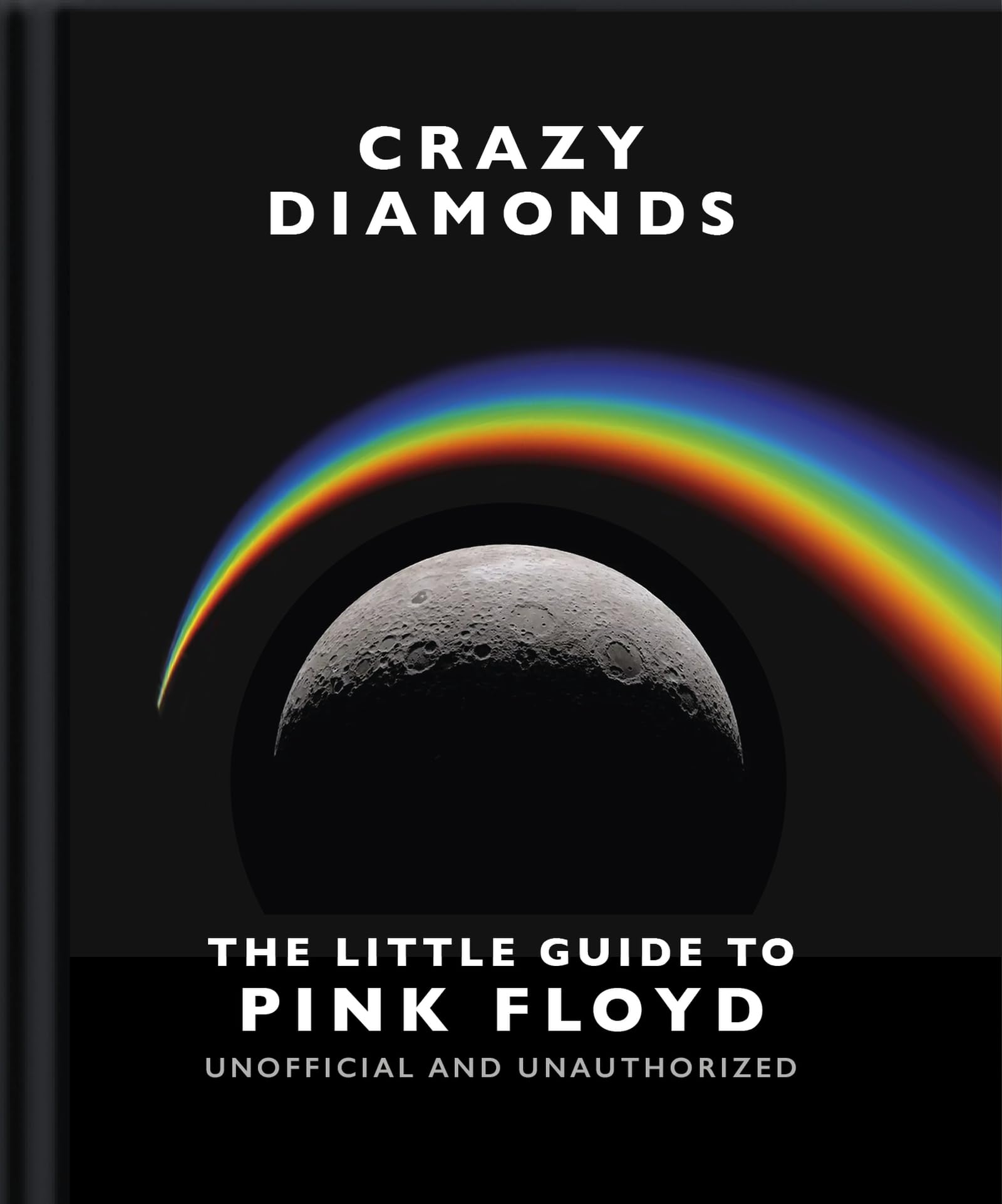 Crazy Diamonds:The Little Guide to Pink Floyd by OH (Hardback Book)