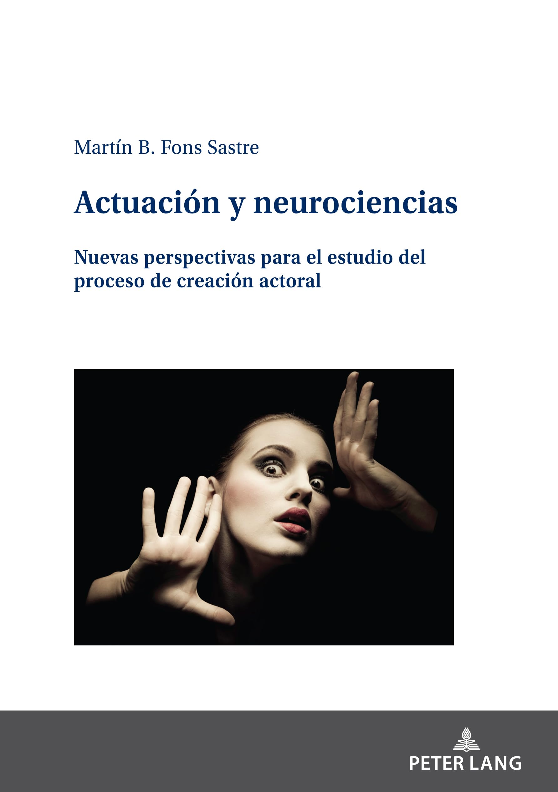 Actuación y neurociencias: Nuevas perspectivas para el estudio del proceso de creación actorial