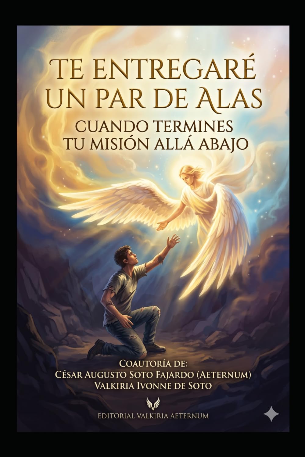 TE ENTREGARÉ UN PAR DE ALAS CUANDO TERMINES TU MISIÓN ALLÁ ABAJO (SAGA "CHARLAS A LAS 4 A.M. EL DESPERTAR DEL DISCERNIMIENTO" "CONECTA CON TU SABIDURÍA INTERIOR")