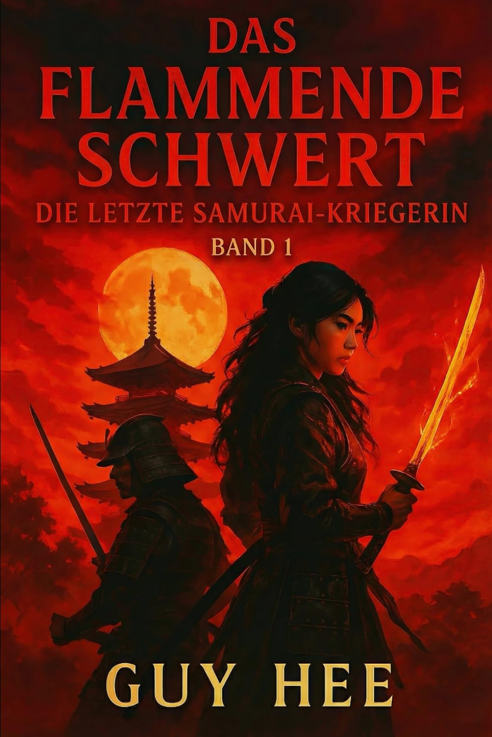 Das flammende Schwert: Die letzte Samurai-Kriegerin