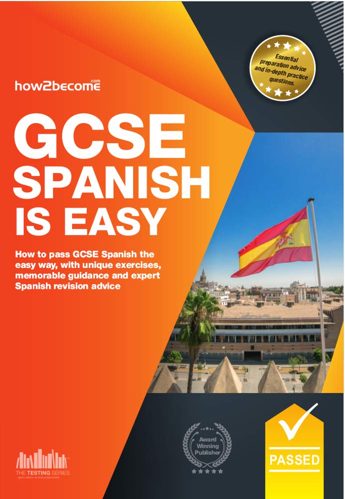 GCSE Spanish is Easy: Pass your GCSE Spanish the Easy way with this Unique Curriculum Guide (How2Become)