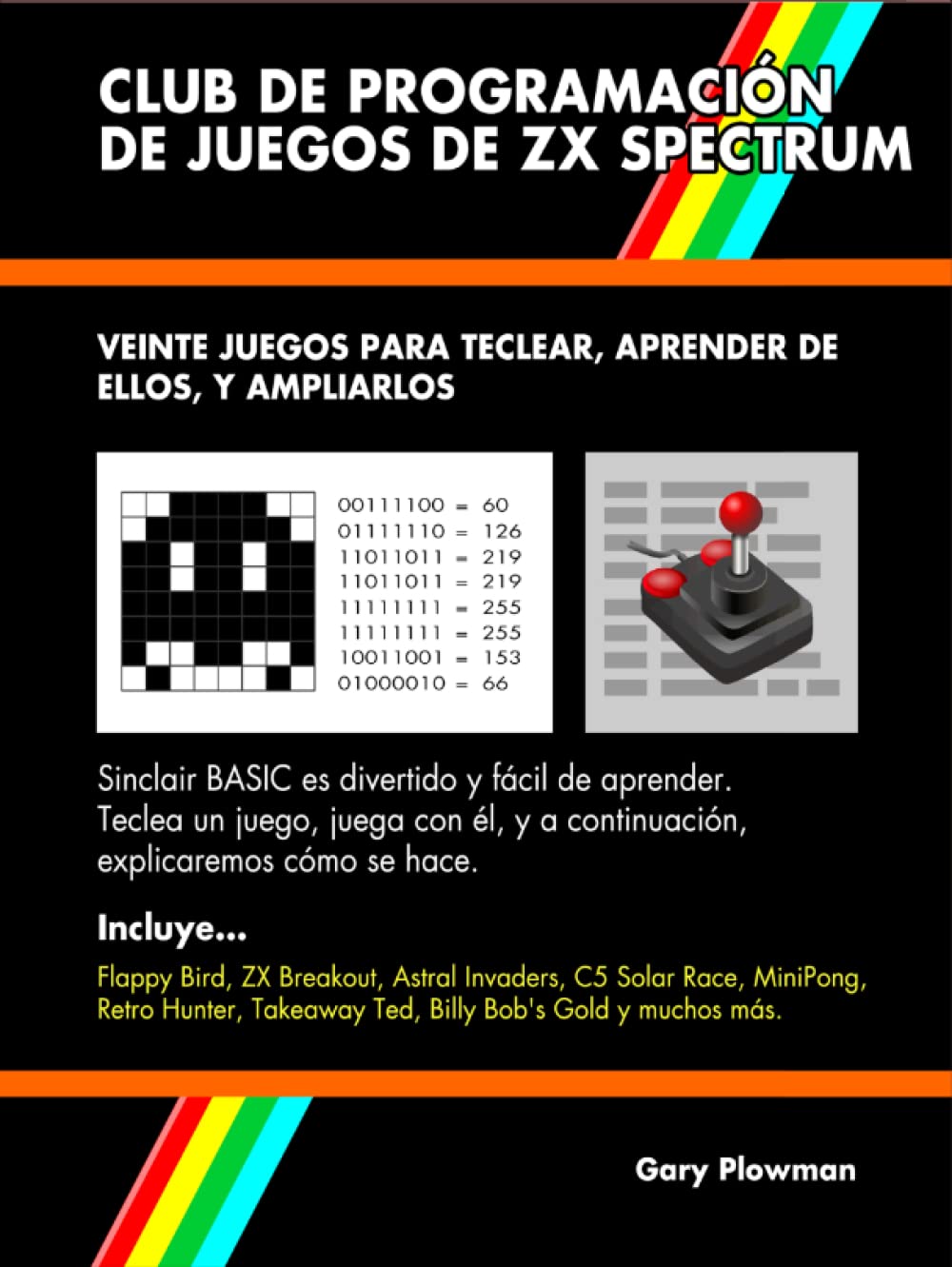 Independently published Club De Programación De Juegos De ZX Spectrum: Veinte juegos para teclear, aprender de ellos, y ampliarlos