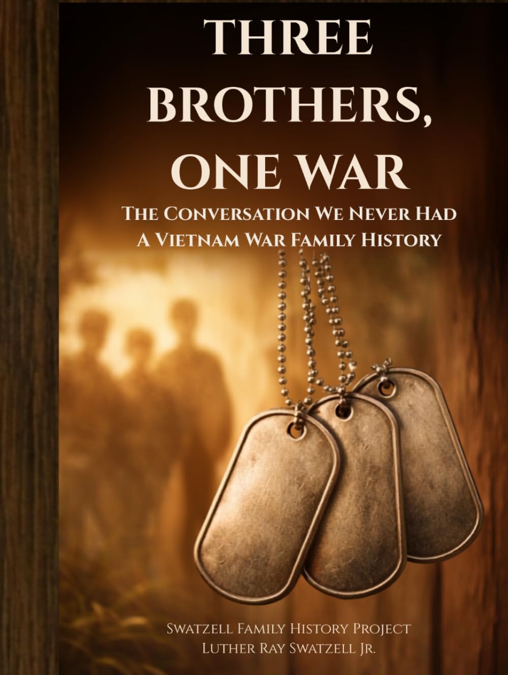 THREE BROTHERS, ONE WAR: The Conversation We Never Had — A Vietnam War Family History