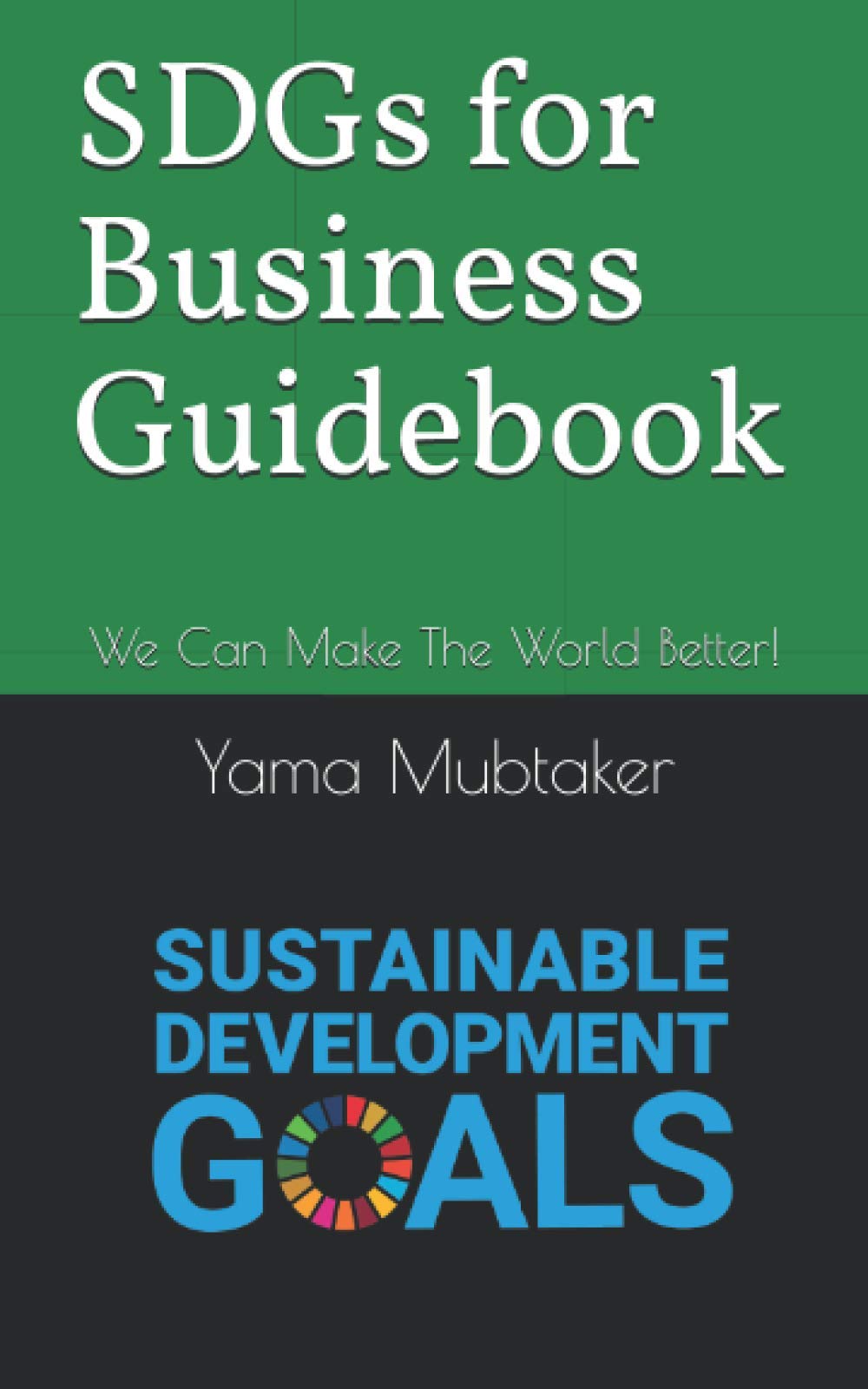 SDGs for Business Guidebook: We Can Make The World Better!