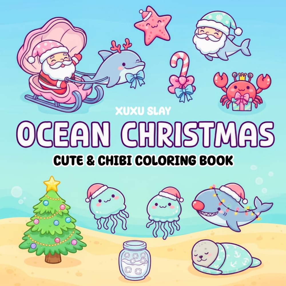 Ocean Christmas Coloring Book: Cute Chibi Sea Creatures, Cozy Holiday Fun, and Playful Festive Scenes