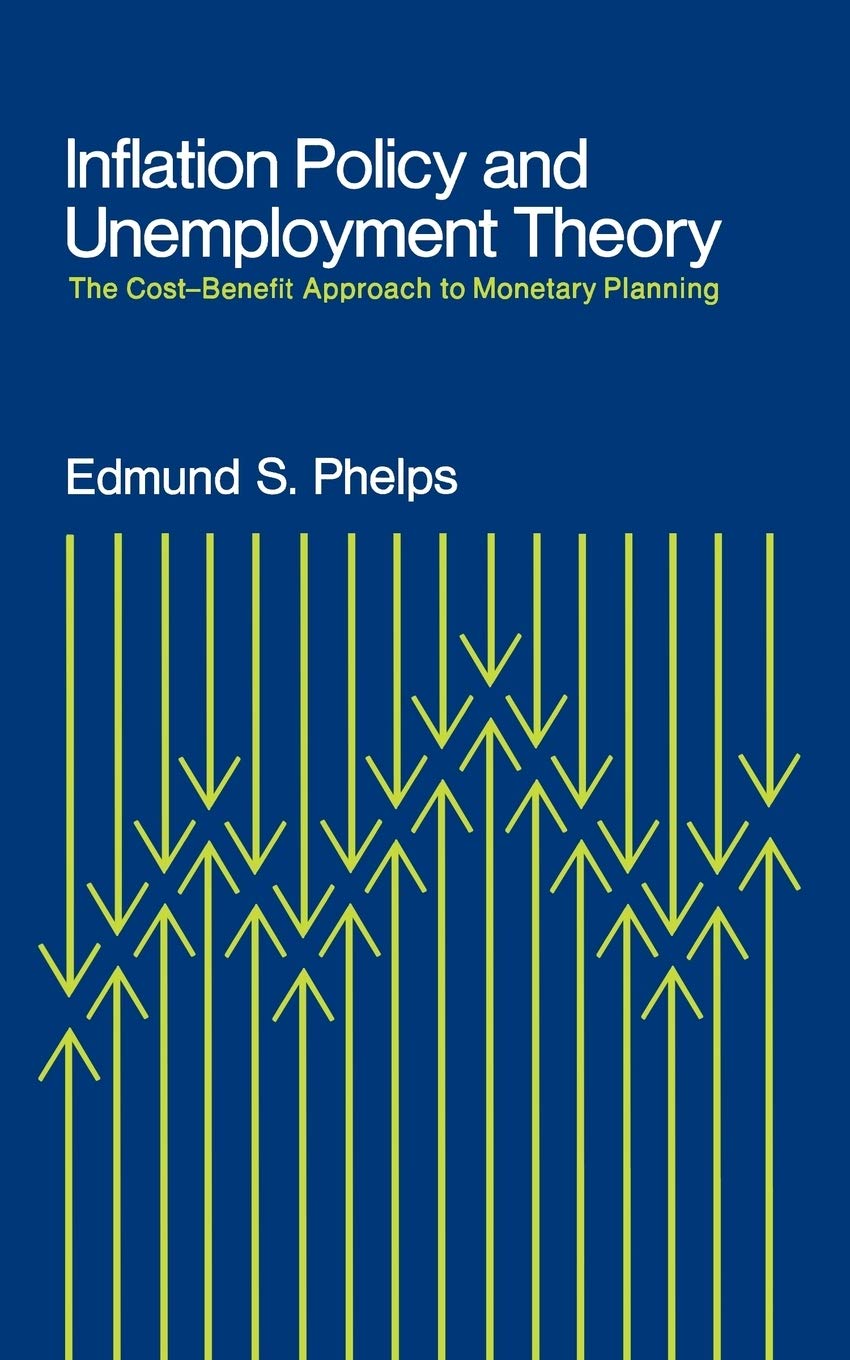 Inflation Policy and Unemployment Theory: The Cost-Benefit Approach to ...