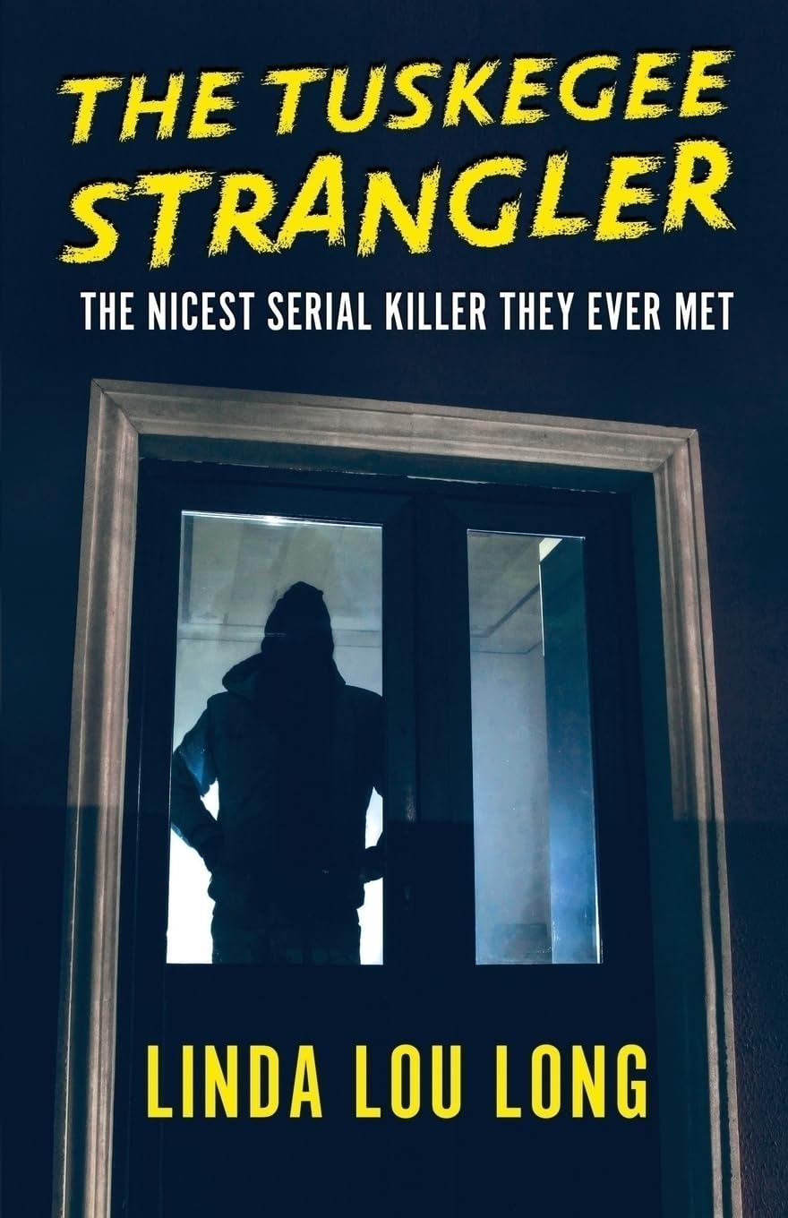 THE TUSKEGEE STRANGLER: The Nicest Serial Killer They Ever Met
