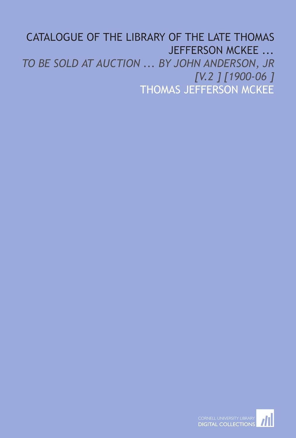 Catalogue of the Library of the Late Thomas Jefferson Mckee