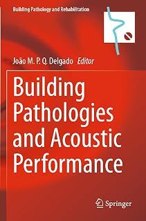 Building Pathologies and Acoustic Performance (Building Pathology and Rehabilitation, Band 18)