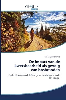De impact van de kwetsbaarheid als gevolg van bosbranden: Op het leven van de lokale gemeenschappen in de DR Congo (Dutch Edition)