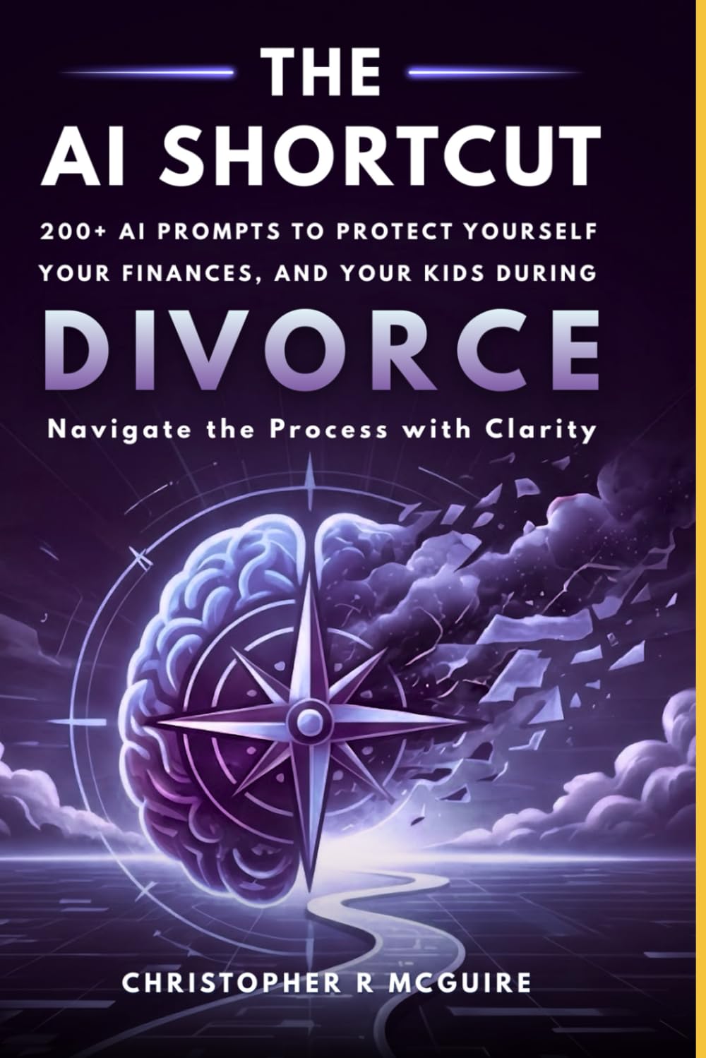The AI Shortcut: The Divorce Playbook: 210 Expert Prompts for Financial Forensics, Evidence Organization, and High-Conflict Litigation Support (The AI Shortcut Series)