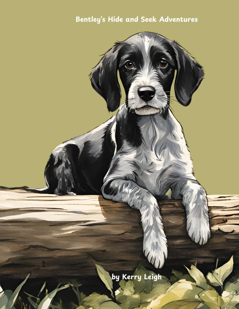 Bentley's Hide and Seek Adventures: The Pup Adventurer: 1 (Bentley the Pup Adventurer)