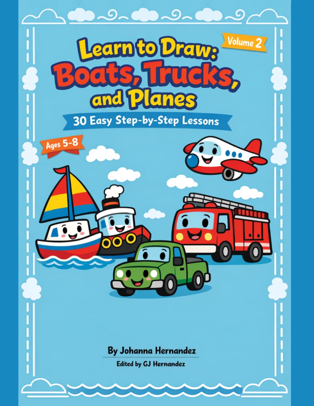Learn to Draw: Boats, Trucks, and Planes: 30 Step-by-Step Lessons