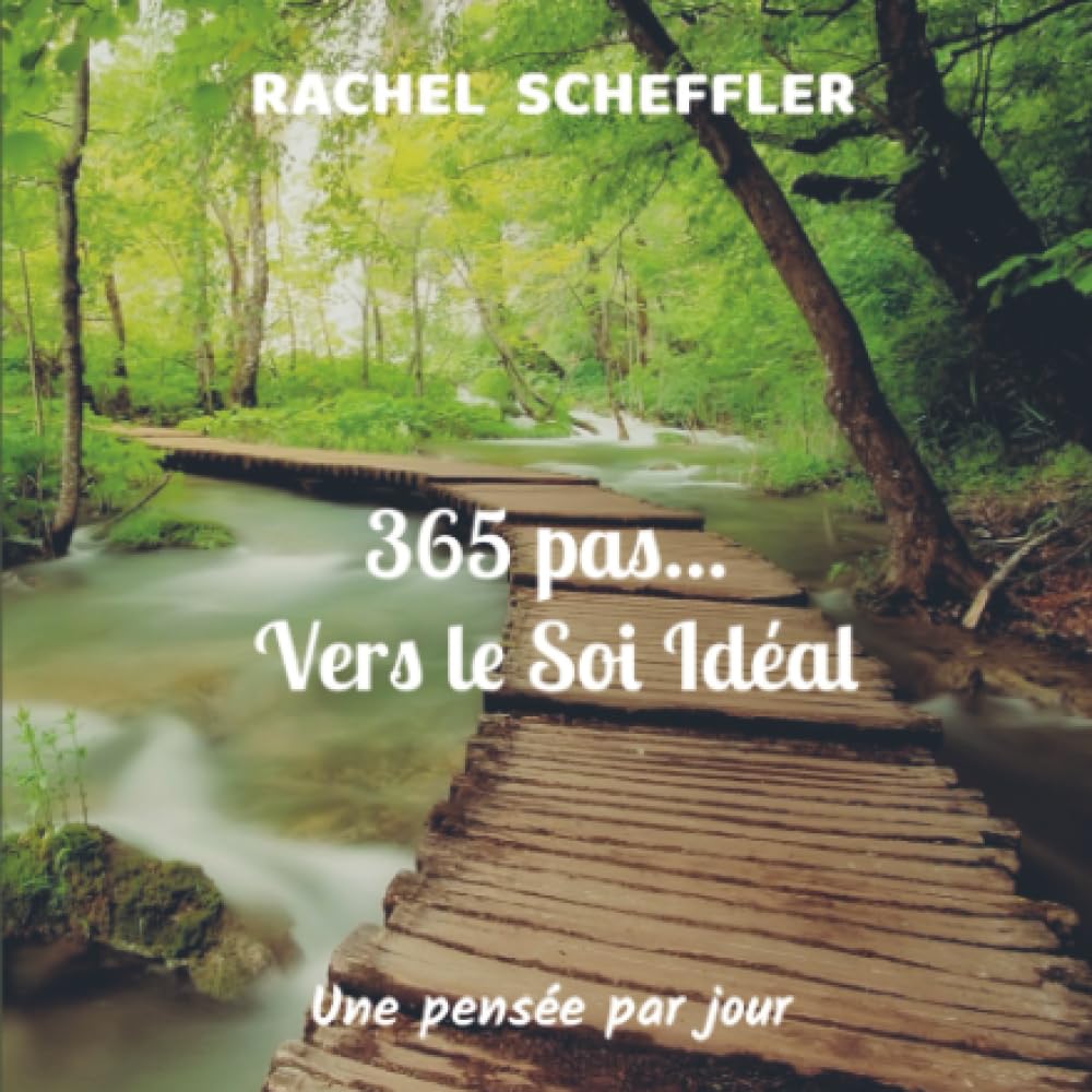 365 pas vers le Soi Idéal: Une pensée par jour