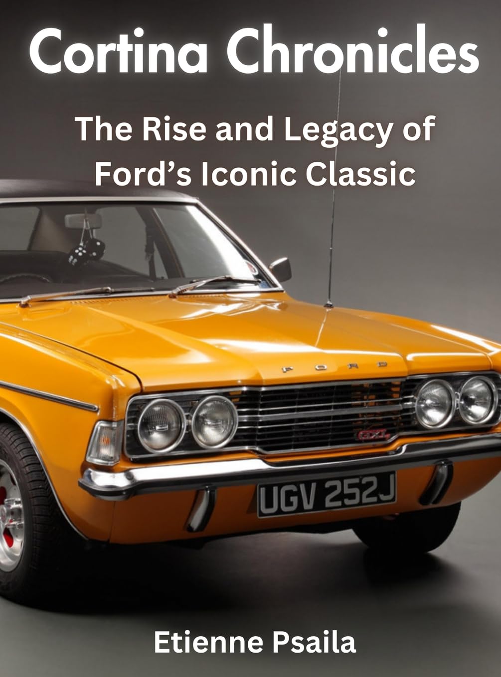 Cortina Chronicles livre Ford Cortina histoire automobile et modèle classique