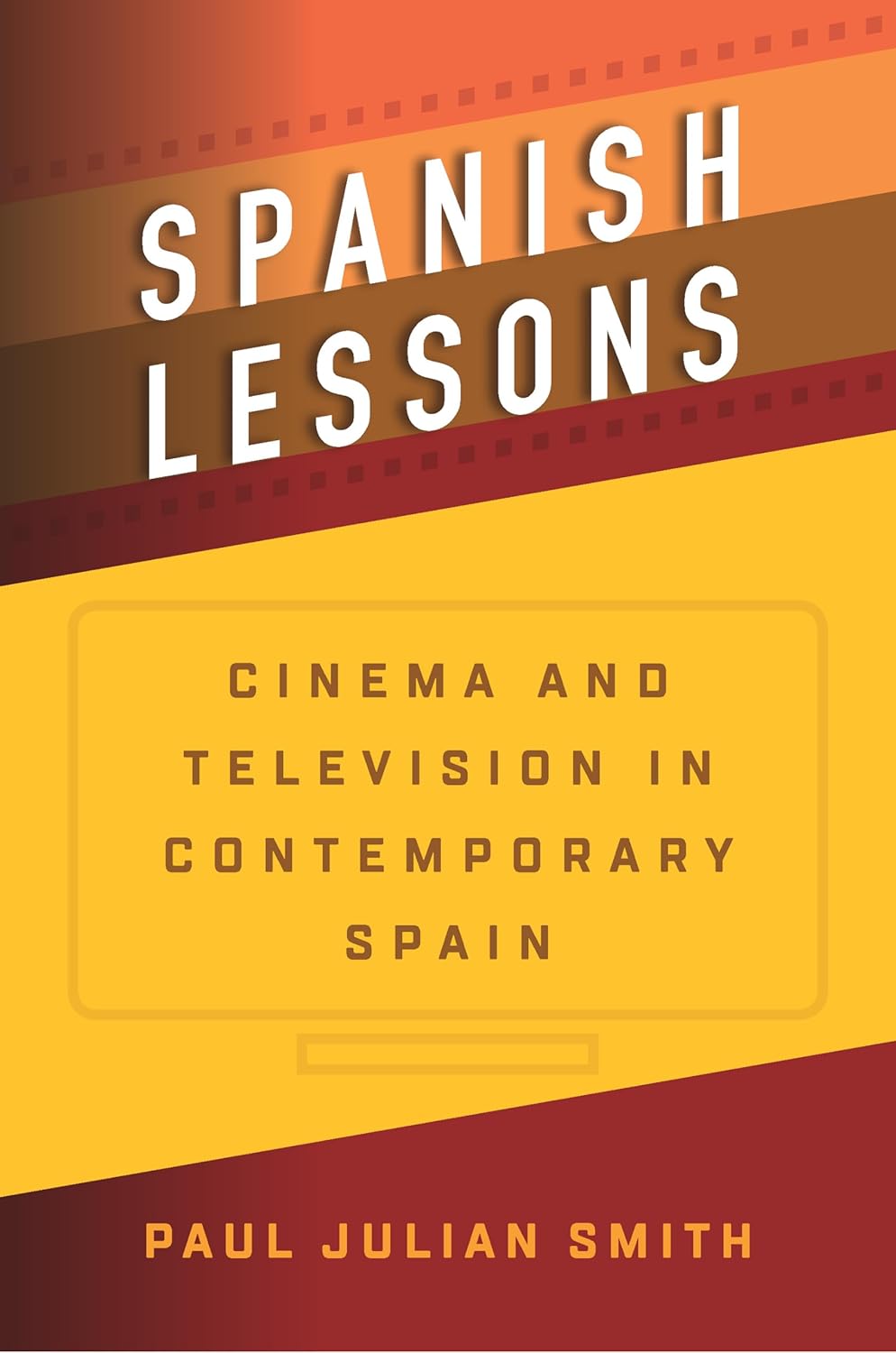 Spanish Lessons: Cinema and Television in Contemporary Spain      Paperback – March 11, 2022
