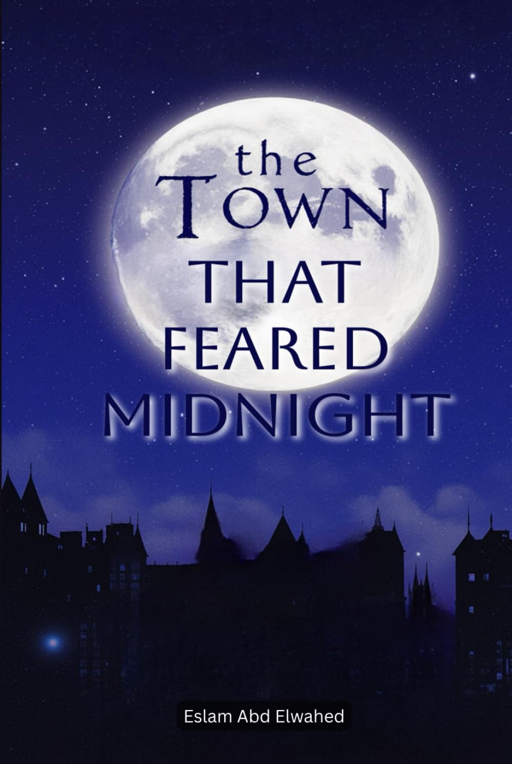 The Town That Feared Midnight: 100 True Stories of Haunted Places and Lost Souls (Horror & Supernatural)