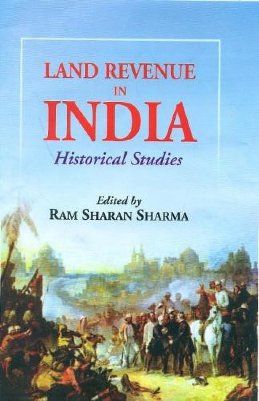 Land Revenue in India Historical Studies Ram Sharan Sharma