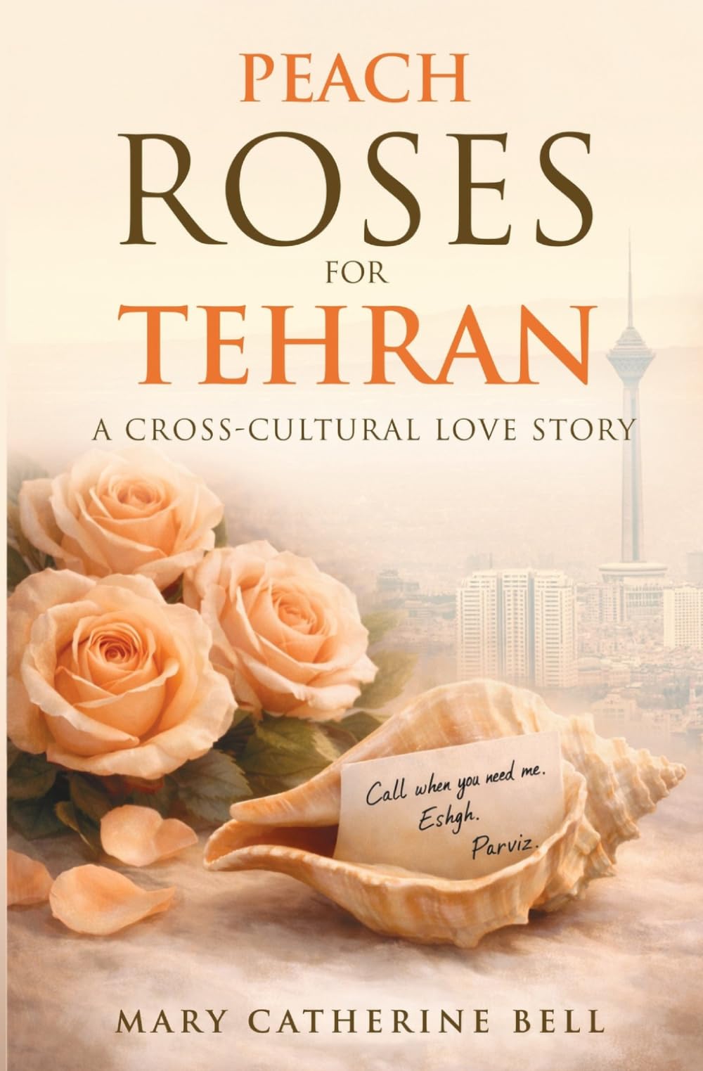 Peach Roses For Tehran: A Cross-Cultural Love Story