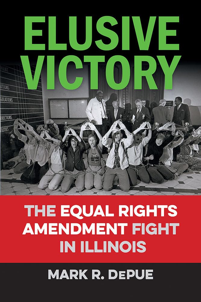 Elusive Victory: The Equal Rights Amendment Fight in Illinois