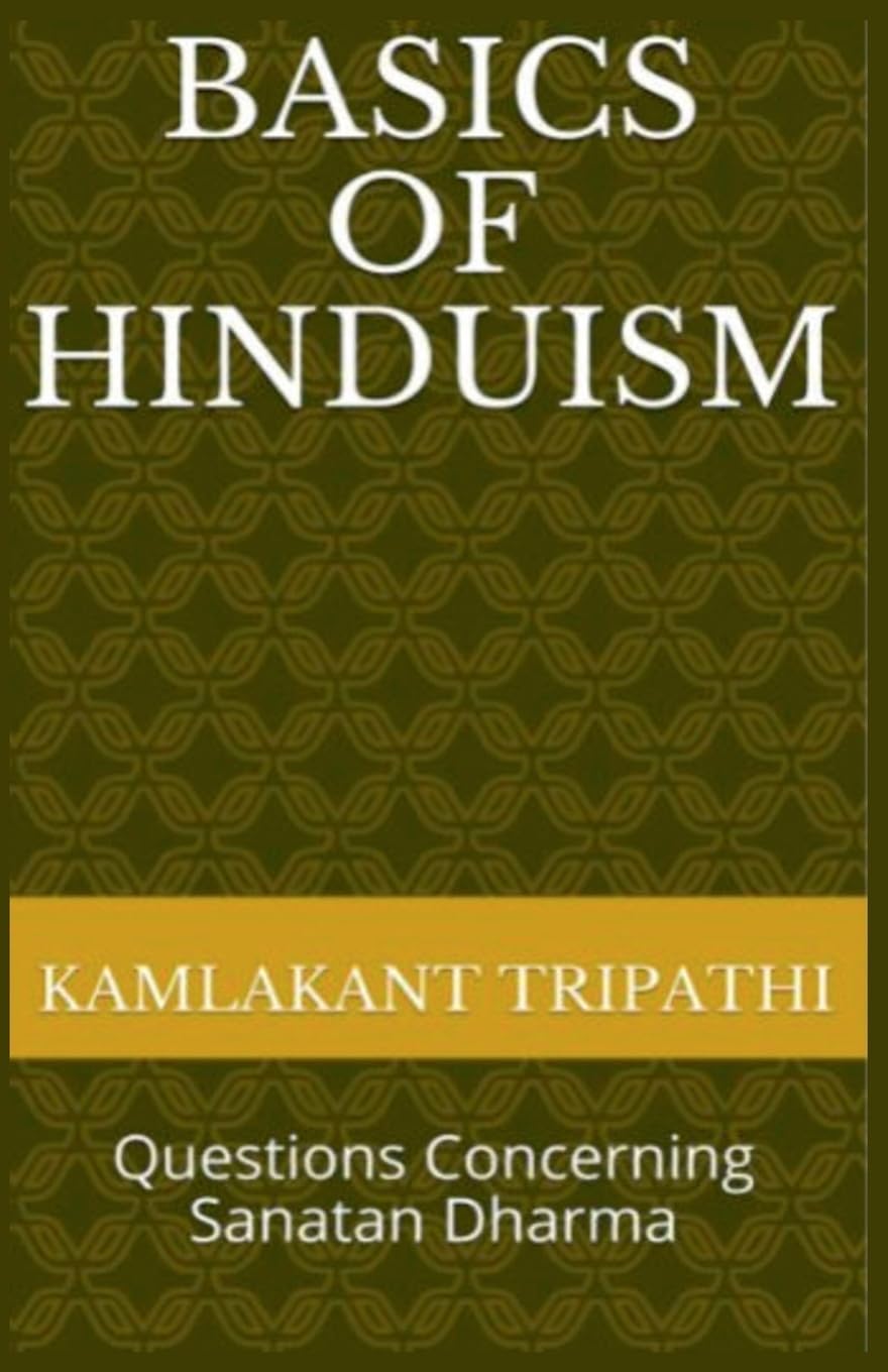 Basics of Hinduism: Questions Concerning Sanatan Dharma