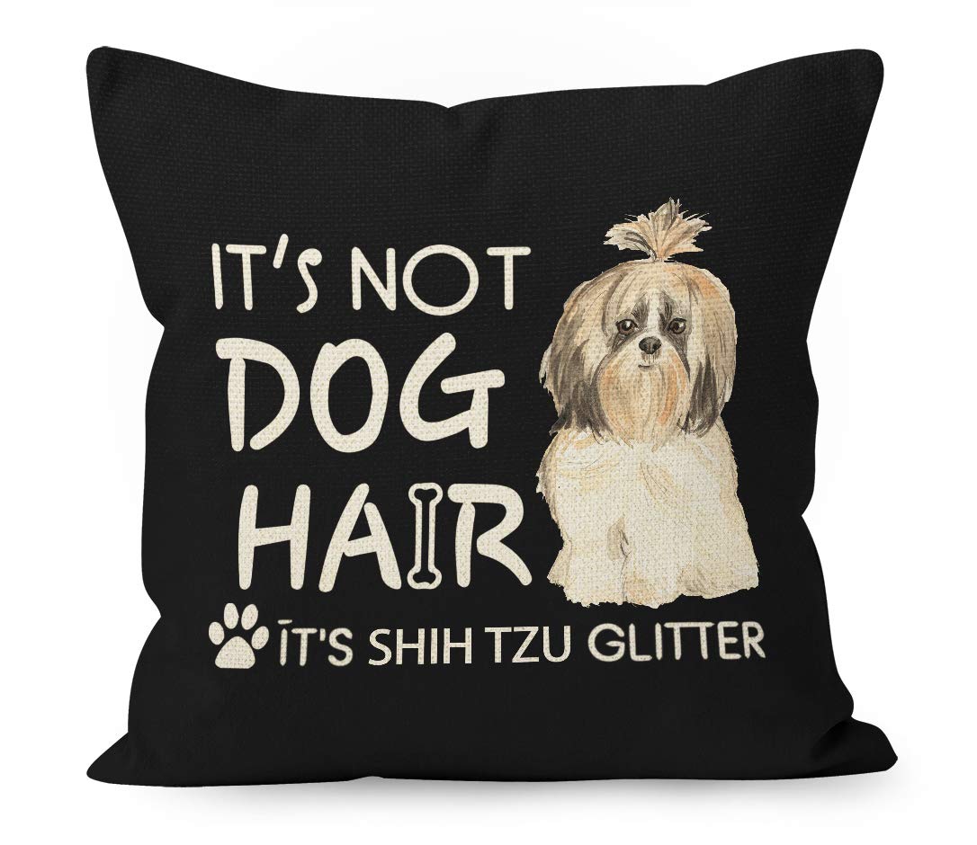 Shih Tzu Dog Gifts Cotton Linen Throw Pillow Cover, Funny Shih Tzu Gifts for Women Dog Lovers Mom, It’s Not Dogs Hair It’s Dogs Glitter for Home Room Bed Sofa Decorations Decor (18 x 18 Inch)
