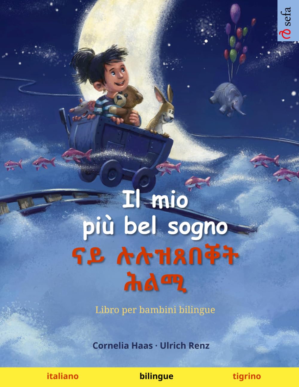 Il mio più bel sogno – ናይ ሉሉዝጸበቐት ሕልሚ (italiano – tigrino): Libro per bambini bilingue (Sefa libri illustrati in due lingue – italiano / tigrino)